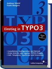 book cover of Einstieg in TYPO3 : [Installation, Konfiguration und Betrieb ; erste Schritte zum eigenen TYPO3-Projekt ; inkl. Template by Andreas Stöckl