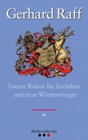 book cover of Eiserne Ration für furchtlose und treue Württemberger by Gerhard Raff