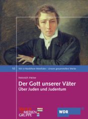 book cover of Wir in Nordrhein-Westfalen 10. Der Gott unserer Väter. Unsere gesammelten Werke. Über Juden und Judentum by 하인리히 하이네