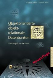 book cover of Objektorientierte und objektrelationale Datenbanken. Ein Kompass für die Praxis. by Andreas Meier