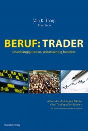 book cover of Beruf: Trader: Unabhängig traden, selbstständig handeln by Van Tharp