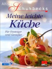 book cover of Meine leichte Küche. Für Einsteiger und Genießer by Alfons Schuhbeck