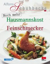 book cover of Noch mehr Hausmannskost für Feinschmecker by Alfons Schuhbeck