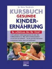 book cover of Kursbuch gesunde Kinderernährung by Petra Thorbrietz