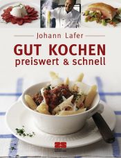 book cover of Gut kochen - preiswert und schnell by Johann Lafer