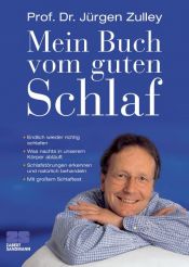 book cover of Mein Buch vom guten Schlaf : [endlich wieder richtig schlafen ; was nachts in unserem Körper abläuft ; Schlafstörunge by Jürgen Zulley