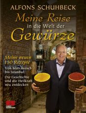 book cover of Meine Reise in die Welt der Gewürze by Alfons Schuhbeck