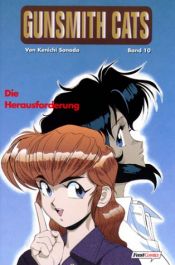 book cover of Gunsmith Cats, Bd.10, Die Herausforderung by Kenichi Sonoda