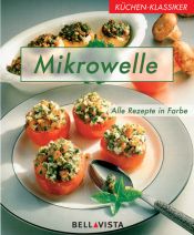 book cover of Küchen-Klassiker. Mikrowelle. Neue Rezepte schnell zubereitet by Лоръл К. Хамилтън