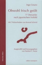 book cover of Obwohl frisch geölt: 77 Dreizeiler nach japanischem Vorbild by Ingo Cesaro