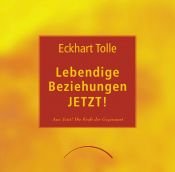 book cover of Lebendige Beziehungen JETZT! by Екхарт Толле