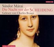 book cover of Die Nacht vor der Scheidung. 5 CDs. by Σάντορ Μάραϊ