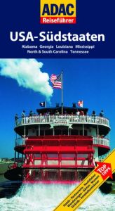 book cover of ADAC Reiseführer USA Südstaaten: Alabama, Georgia, Lousiana, Mississippi, North & South Carolina, Tennessee by Bernd Wagner