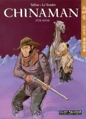 book cover of Chinaman 03. Für Rose. by Serge Le Tendre