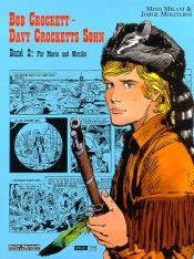 book cover of Bob Crockett - Davy Crocketts Sohn, Bd.2 : Für Maria und Mexiko by Peter Holeinone