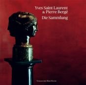 book cover of Yves Saint Laurent & Pierre Bergé - Die Sammlung by Robert Murphy