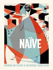 book cover of Naive Graphics by Robert Klanten