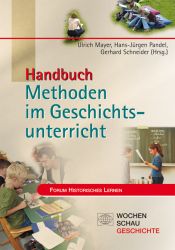 book cover of Handbuch Methoden im Geschichtsunterricht (Forum Historisches Lernen) by Ulrich Mayer