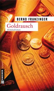 book cover of Goldrausch. Tannenbergs zweiter Fall by Bernd Franzinger