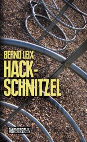 book cover of Hackschnitzel. Oskar Lindts dritter Fall by Bernd Leix