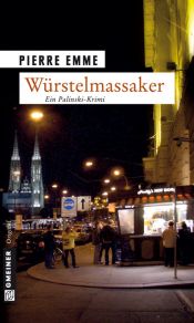 book cover of Würstelmassaker: Palinskis vierter Fall by Pierre Emme