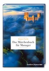 book cover of Das Märchenbuch für Manager. Gute-Nacht-Geschichten für Leitende und Leidende. by Jürgen Fuchs