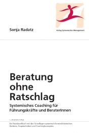 book cover of Beratung ohne Ratschlag. Systemisches Coaching für Führungskräfte und BeraterInnen by Sonja Radatz