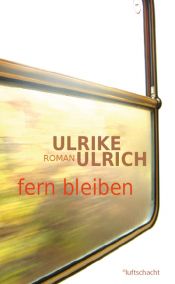 book cover of fern bleiben by Ulrike Ulrich