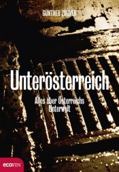 book cover of Unterösterreich: Alles über Österreichs Unterwelt by Günther Zäuner