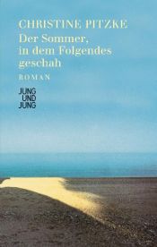 book cover of Der Sommer, in dem Folgendes geschah by Christine Pitzke