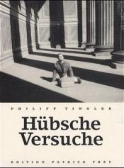 book cover of Hübsche Versuche by Philipp Tingler
