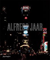 book cover of Alfredo Jaar: La Politique des Images by Griselda Pollock