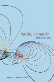 book cover of Nur Du, und nur Ich by Christian Uetz