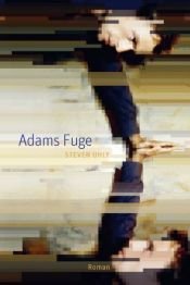 book cover of Adams Fuge by Steven Uhly