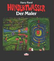 book cover of Hundertwasser, der Maler by Harry Rand