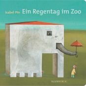 book cover of Ein Regentag im Zoo by Isabel Pin