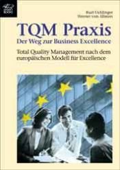 book cover of Total Quality Management in der Praxis. Der Weg zur Business Excellence by Kurt Uehlinger