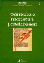 book cover of Mittelalter-Mythen, 7 Bde., Bd.2, Dämonen, Monster, Fabelwesen by Ulrich Müller