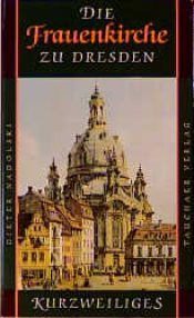 book cover of Die Frauenkirche zu Dresden by Dieter Nadolski