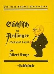 book cover of Sächsisch für Anfänger : (Bolliglodd Kunze) by Albert Kunze