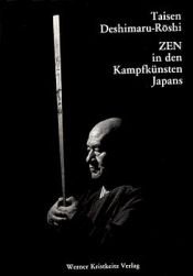 book cover of Zen in den Kampfkünsten Japans by Taisen Deshimaru