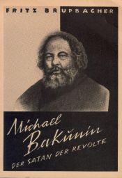 book cover of Michael Bakunin: D. Satan d. Revolte by Fritz Brupbacher