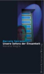 book cover of Unsere Senora der Einsamkeit by Marcela Serrano