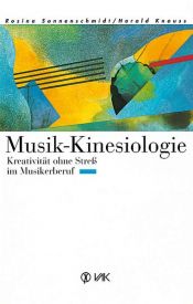 book cover of Musik - Kinesiologie: Kreativität ohne Streß im Musikerberuf by Rosina Sonnenschmidt