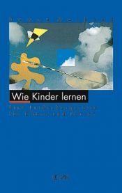 book cover of Wie Kinder lernen. Eine Entdeckungsreise für Eltern und Lehrer by Dawna Markova