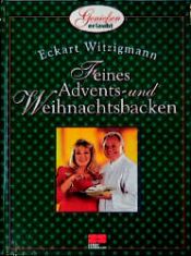 book cover of Feines Advents- und Weihnachtsbacken by Eckart Witzigmann