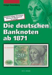 book cover of Die deutschen Banknoten ab 1871 by Holger Rosenberg