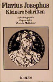 book cover of Kleinere Schriften : Selbstbiographie ; Gegen Apion ; Über die Makkabäer by Flavius Josephus