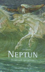 book cover of Neptun: Die Sehnsucht nach Erlösung by Liz Greene