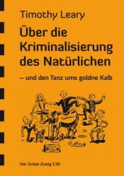 book cover of Über die Kriminalisierung des Natürlichen by Timothy Francis Leary